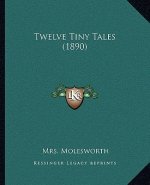 Twelve Tiny Tales (1890)