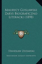 Maurycy Goslawski Zarys Biograficzno Literacki (1898)