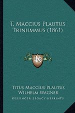 T. Maccius Plautus Trinummus (1861)