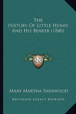 The History Of Little Henry And His Bearer (1840)