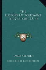 The History Of Toussaint Louverture (1814)