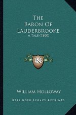 The Baron Of Lauderbrooke: A Tale (1800)