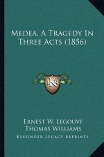 Medea, a Tragedy in Three Acts (1856)