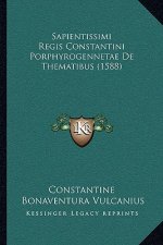 Sapientissimi Regis Constantini Porphyrogennetae De Thematibus (1588)