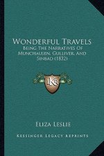 Wonderful Travels: Being The Narratives Of Munchausen, Gulliver, And Sinbad (1832)