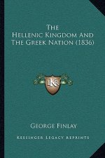 The Hellenic Kingdom And The Greek Nation (1836)