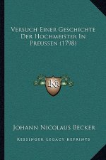 Versuch Einer Geschichte Der Hochmeister In Preussen (1798)