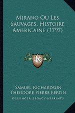 Mirano Ou Les Sauvages, Histoire Americaine (1797)