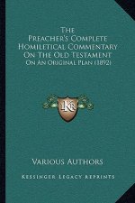 The Preacher's Complete Homiletical Commentary On The Old Testament: On An Original Plan (1892)