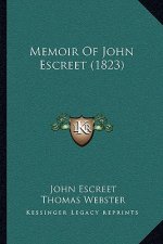 Memoir Of John Escreet (1823)