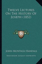 Twelve Lectures On The History Of Joseph (1852)