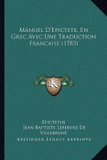 Manuel D'Epictete, En Grec Avec Une Traduction Francaise (1783)