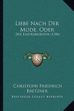 Liebe Nach Der Mode, Oder: Der Eheprokurator (1784)