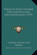 Versuch Einer Theorie Der Elektrischen Erscheinungen (1799)
