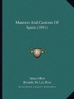 Manners And Customs Of Spain (1891)