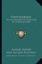 Vintzenried: Ou Les Memoires Du Chevalier De Courtille (1789)