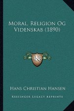 Moral, Religion Og Videnskab (1890)