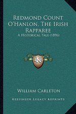Redmond Count O'Hanlon, The Irish Rapparee: A Historical Tale (1896)