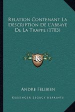 Relation Contenant La Description De L'Abbaye De La Trappe (1703)
