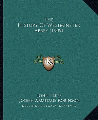 The History Of Westminster Abbey (1909)