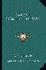 Madame D'Aigrizelles (1854)