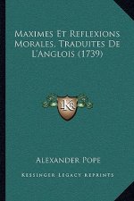 Maximes Et Reflexions Morales, Traduites De L'Anglois (1739)