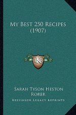 My Best 250 Recipes (1907)
