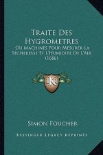 Traite Des Hygrometres: Ou Machines Pour Mesurer La Secheresse Et L'Humidite De L'Air (1686)