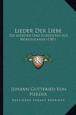 Lieder Der Liebe: Die Altesten Und Schonsten Aus Morgenlande (1781)