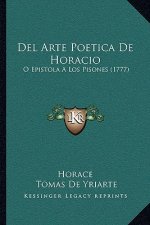 del Arte Poetica de Horacio: O Epistola a Los Pisones (1777)
