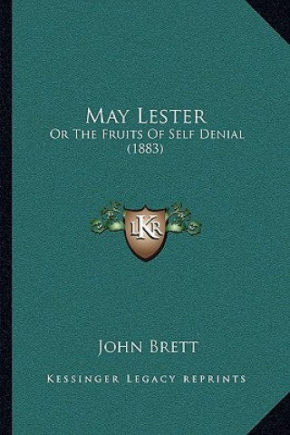 May Lester: Or The Fruits Of Self Denial (1883)