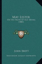 May Lester: Or The Fruits Of Self Denial (1883)