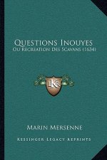 Questions Inouyes: Ou Recreation Des Scavans (1634)