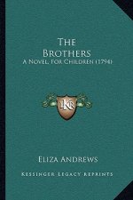 The Brothers: A Novel, For Children (1794)
