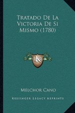 Tratado De La Victoria De Si Mismo (1780)