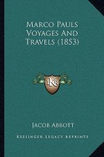Marco Pauls Voyages And Travels (1853)