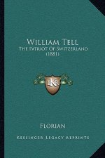 William Tell: The Patriot Of Switzerland (1881)