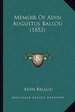 Memoir Of Adin Augustus Ballou (1853)