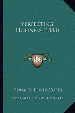 Perfecting Holiness (1883)