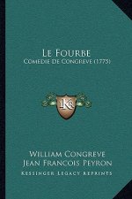 Le Fourbe: Comedie De Congreve (1775)