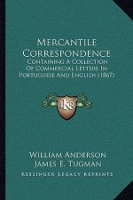 Mercantile Correspondence: Containing A Collection Of Commercial Letters In Portuguese And English (1867)