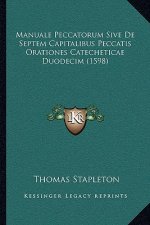 Manuale Peccatorum Sive De Septem Capitalibus Peccatis Orationes Catecheticae Duodecim (1598)