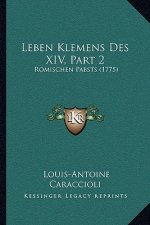 Leben Klemens Des XIV, Part 2: Romischen Pabsts (1775)