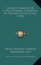 Lugares Communs De Letras Humanas E Appendix Ao Theatro De Los Dioses (1744)