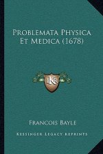 Problemata Physica Et Medica (1678)