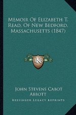 Memoir Of Elizabeth T. Read, Of New Bedford, Massachusetts (1847)