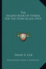 The Second Book Of Stories For The Storyteller (1913)