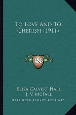 To Love And To Cherish (1911)