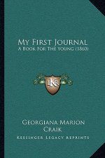 My First Journal: A Book For The Young (1860)