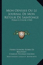 Mon Odyssee Ou Le Journal de Mon Retour de Saintonge: Poeme a Chloe (1760)